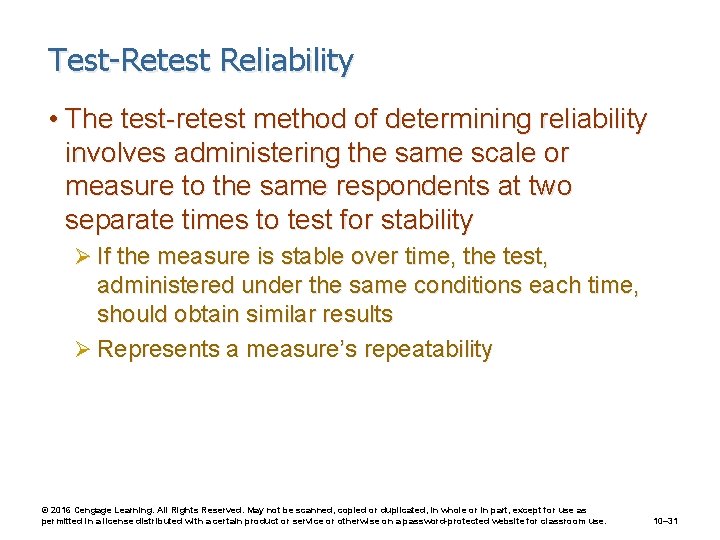 Test-Retest Reliability • The test-retest method of determining reliability involves administering the same scale