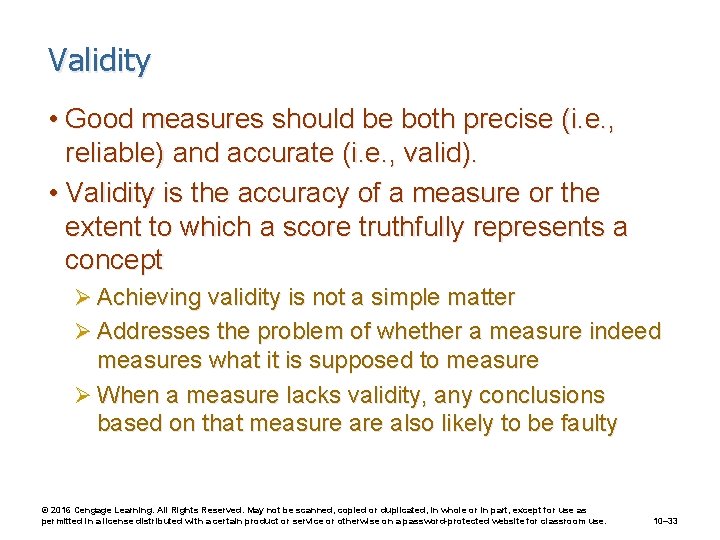 Validity • Good measures should be both precise (i. e. , reliable) and accurate