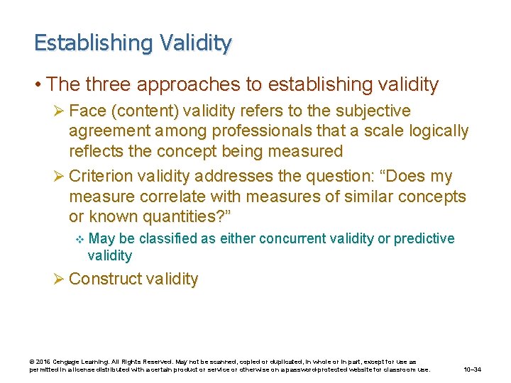 Establishing Validity • The three approaches to establishing validity Ø Face (content) validity refers