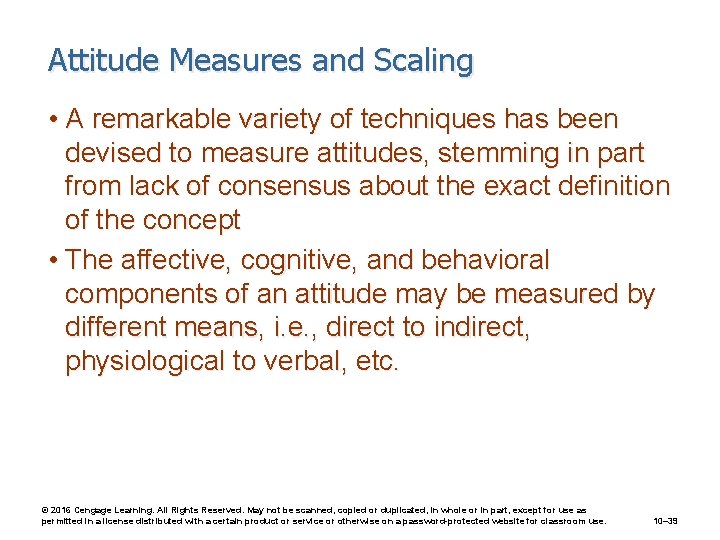 Attitude Measures and Scaling • A remarkable variety of techniques has been devised to