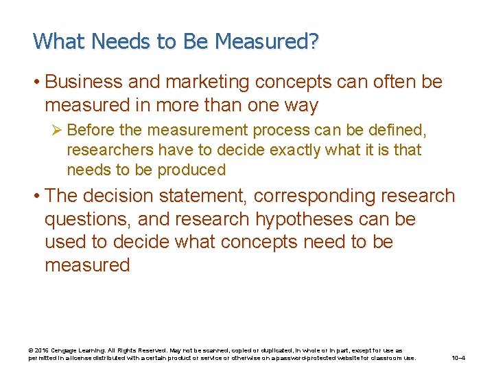 What Needs to Be Measured? • Business and marketing concepts can often be measured