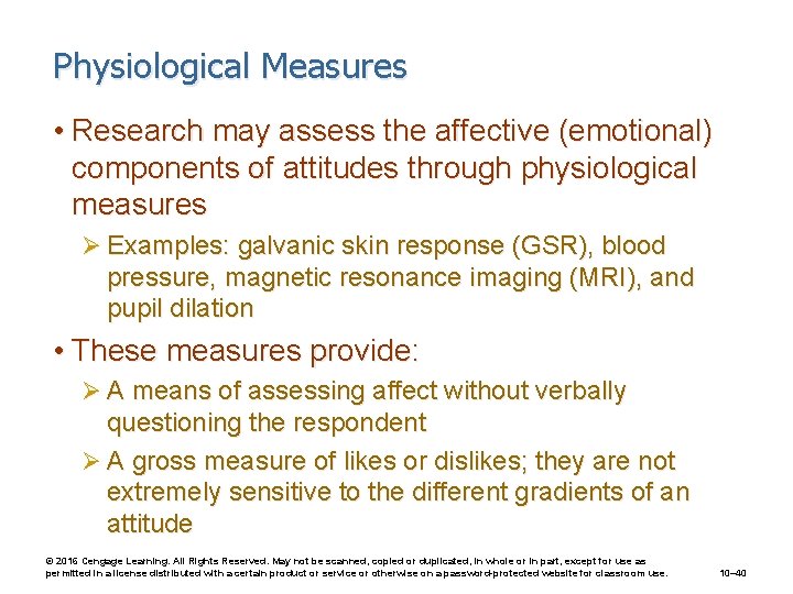 Physiological Measures • Research may assess the affective (emotional) components of attitudes through physiological