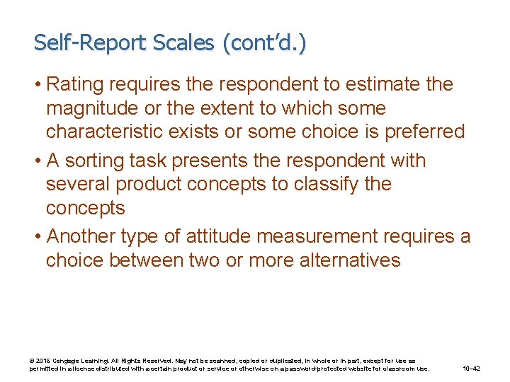 Self-Report Scales (cont’d. ) • Rating requires the respondent to estimate the magnitude or