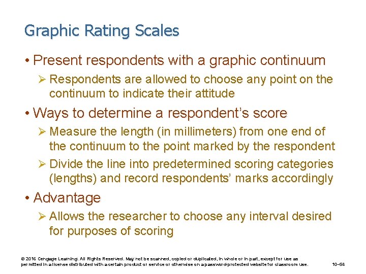 Graphic Rating Scales • Present respondents with a graphic continuum Ø Respondents are allowed