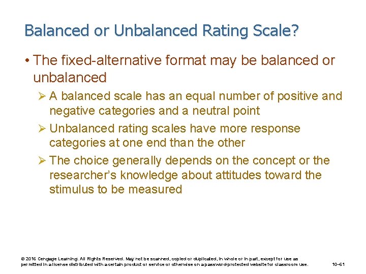 Balanced or Unbalanced Rating Scale? • The fixed-alternative format may be balanced or unbalanced