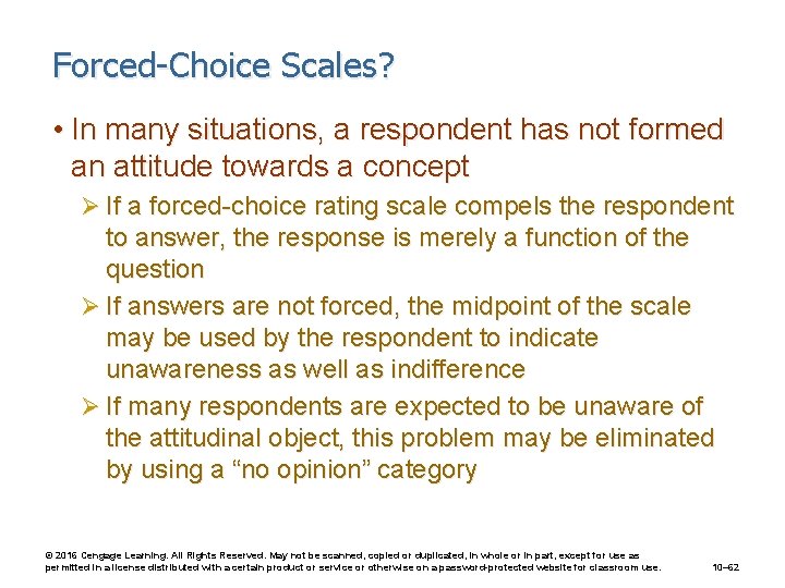 Forced-Choice Scales? • In many situations, a respondent has not formed an attitude towards
