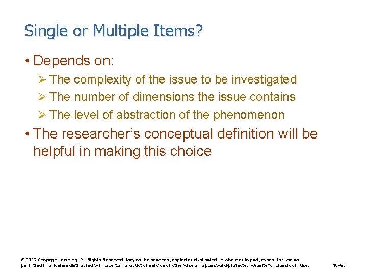 Single or Multiple Items? • Depends on: Ø The complexity of the issue to