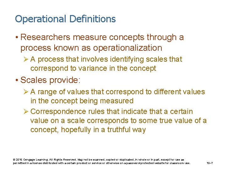 Operational Definitions • Researchers measure concepts through a process known as operationalization Ø A