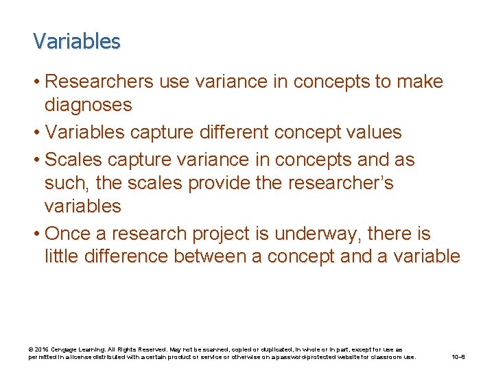 Variables • Researchers use variance in concepts to make diagnoses • Variables capture different