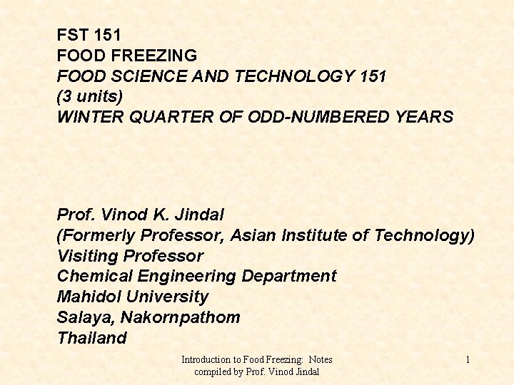 FST 151 FOOD FREEZING FOOD SCIENCE AND TECHNOLOGY 151 (3 units) WINTER QUARTER OF