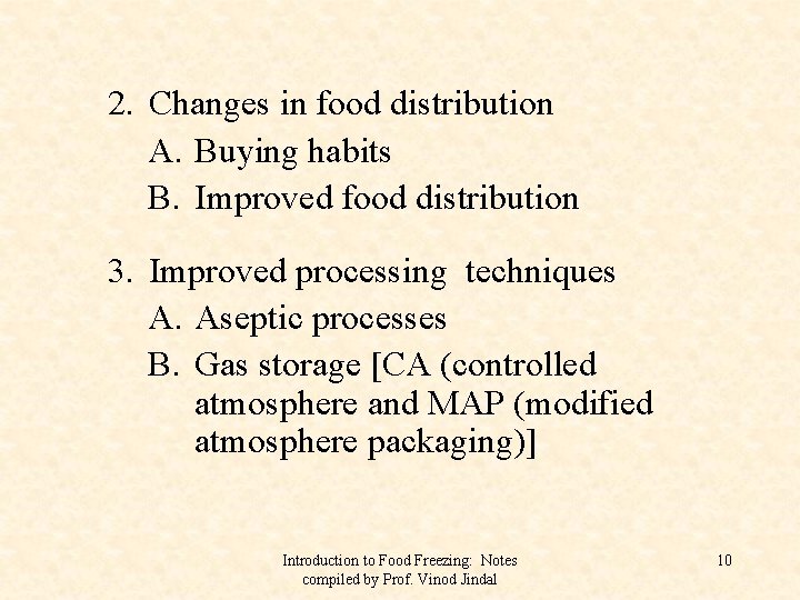 2. Changes in food distribution A. Buying habits B. Improved food distribution 3. Improved
