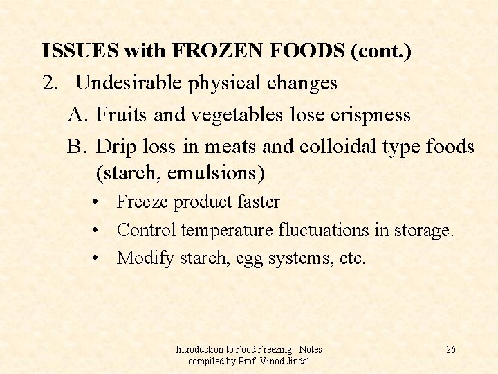 ISSUES with FROZEN FOODS (cont. ) 2. Undesirable physical changes A. Fruits and vegetables