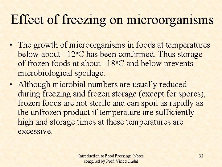 Effect of freezing on microorganisms • The growth of microorganisms in foods at temperatures