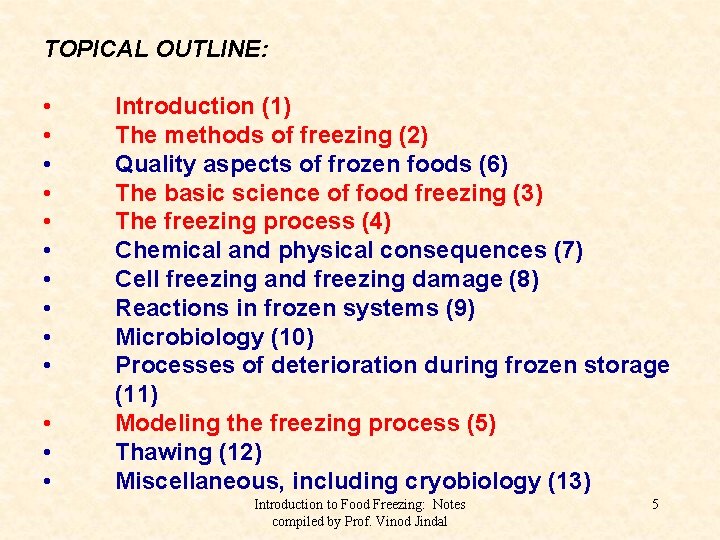 TOPICAL OUTLINE: • • • • • • Introduction (1) The methods of freezing