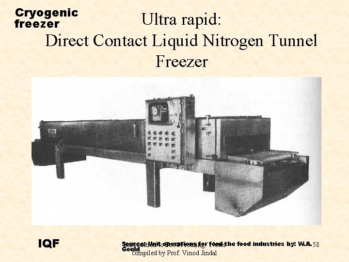 Cryogenic freezer Ultra rapid: Direct Contact Liquid Nitrogen Tunnel Freezer IQF Source: Unit operations