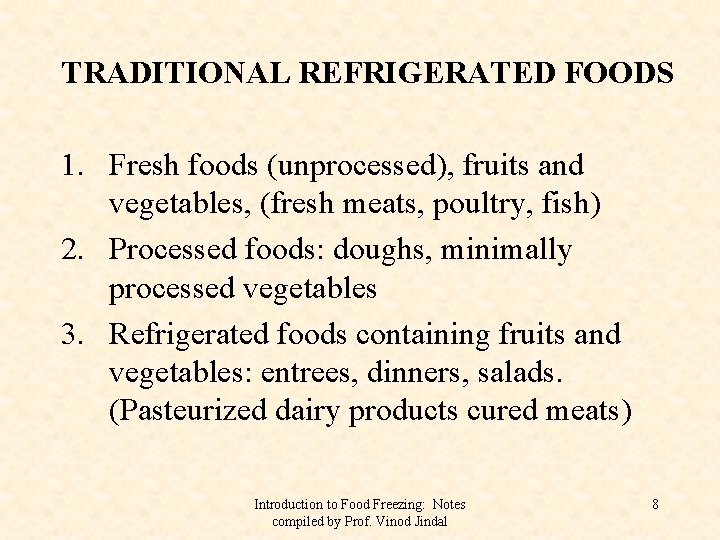 TRADITIONAL REFRIGERATED FOODS 1. Fresh foods (unprocessed), fruits and vegetables, (fresh meats, poultry, fish)