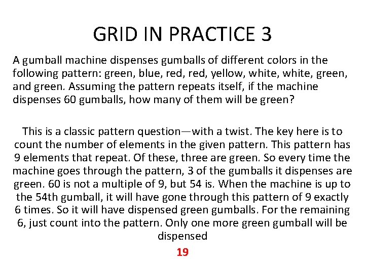 GRID IN PRACTICE 3 A gumball machine dispenses gumballs of different colors in the