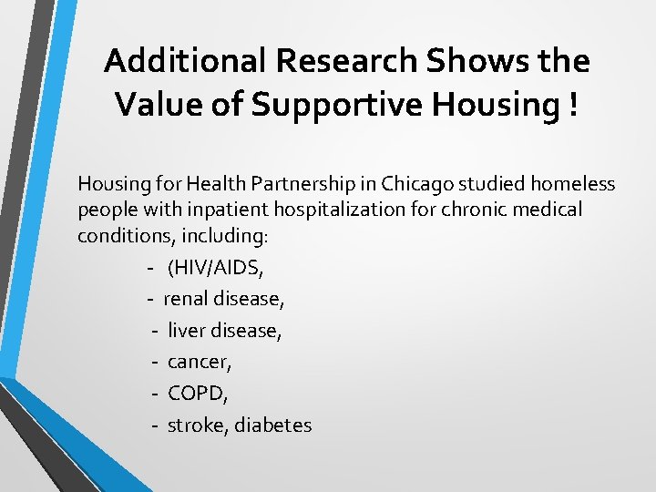 Additional Research Shows the Value of Supportive Housing ! Housing for Health Partnership in