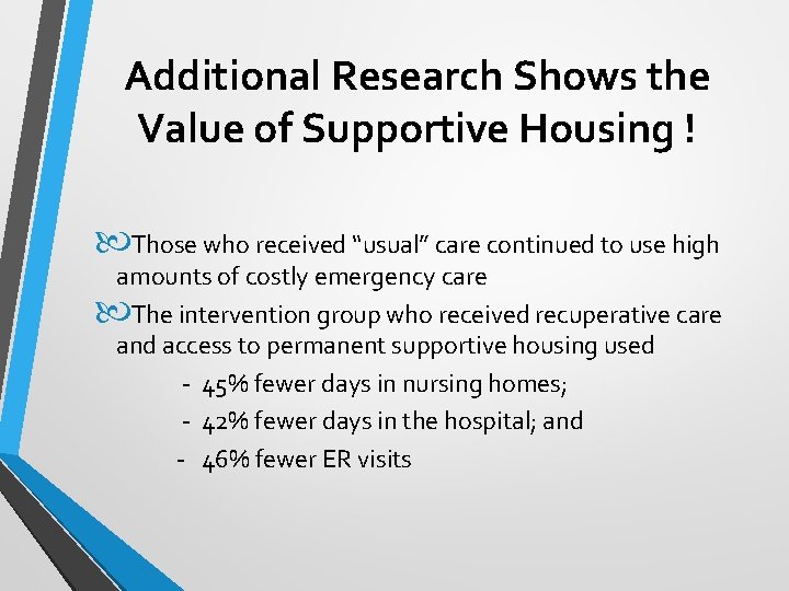 Additional Research Shows the Value of Supportive Housing ! Those who received “usual” care