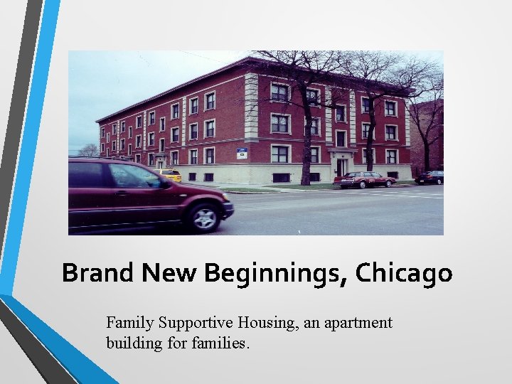 Brand New Beginnings, Chicago Family Supportive Housing, an apartment building for families. 