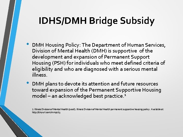 IDHS/DMH Bridge Subsidy • • DMH Housing Policy: The Department of Human Services, Division