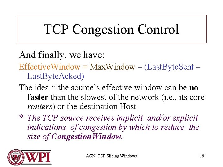 TCP Congestion Control And finally, we have: Effective. Window = Max. Window – (Last.