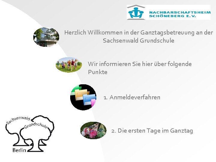 Herzlich Willkommen in der Ganztagsbetreuung an der Sachsenwald Grundschule Wir informieren Sie hier über
