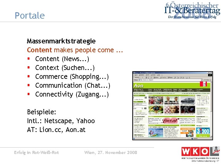 Portale Massenmarktstrategie Content makes people come. . . § Content (News. . . )