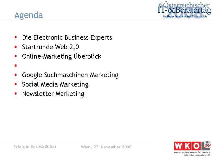 Agenda § § § § Die Electronic Business Experts Startrunde Web 2, 0 Online-Marketing