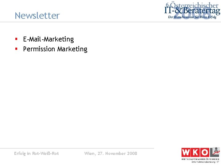 Newsletter § E-Mail-Marketing § Permission Marketing Erfolg in Rot-Weiß-Rot Wien, 27. November 2008 