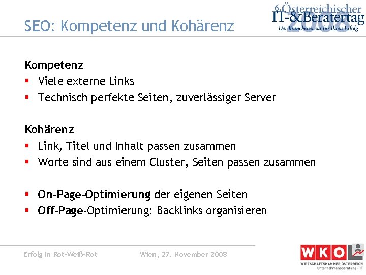 SEO: Kompetenz und Kohärenz Kompetenz § Viele externe Links § Technisch perfekte Seiten, zuverlässiger