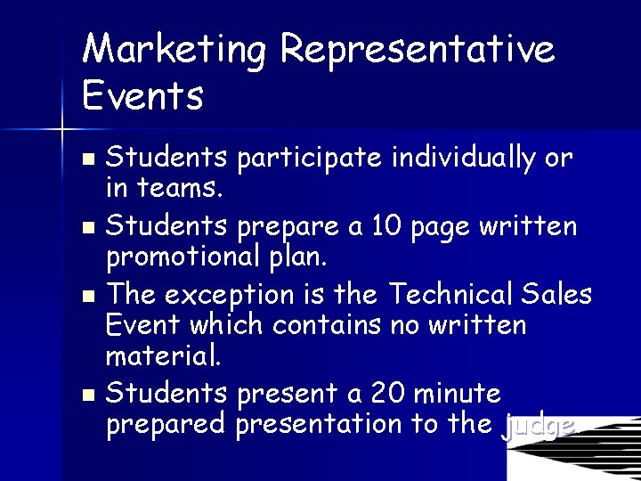 Marketing Representative Events Students participate individually or in teams. n Students prepare a 10