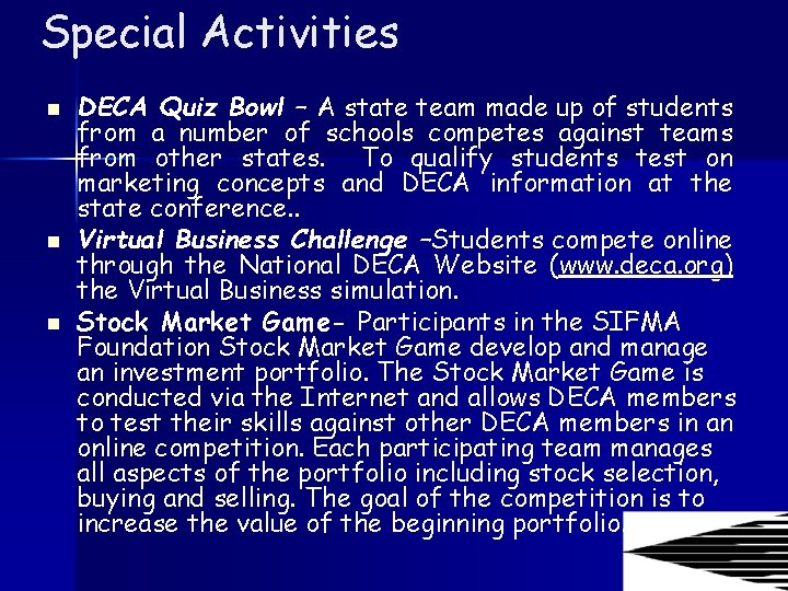 Special Activities n n n DECA Quiz Bowl – A state team made up