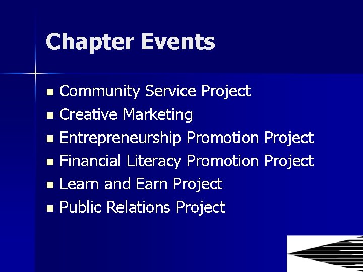 Chapter Events Community Service Project n Creative Marketing n Entrepreneurship Promotion Project n Financial