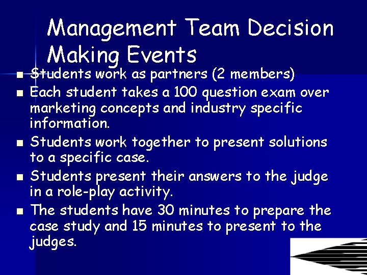 Management Team Decision Making Events n n n Students work as partners (2 members)