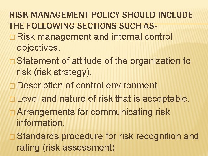 RISK MANAGEMENT POLICY SHOULD INCLUDE THE FOLLOWING SECTIONS SUCH AS� Risk management and internal