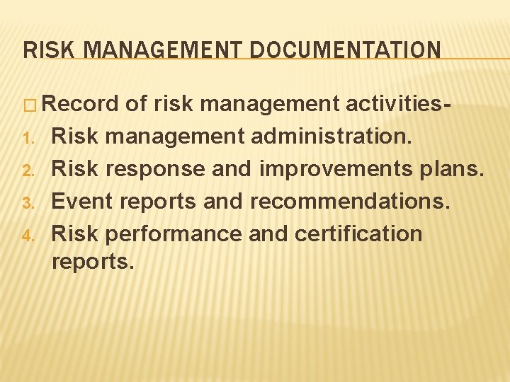 RISK MANAGEMENT DOCUMENTATION � Record 1. 2. 3. 4. of risk management activities. Risk