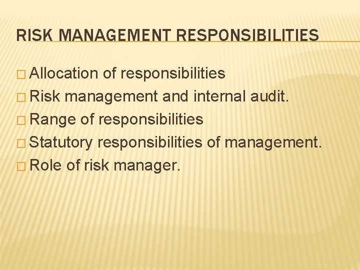 RISK MANAGEMENT RESPONSIBILITIES � Allocation of responsibilities � Risk management and internal audit. �