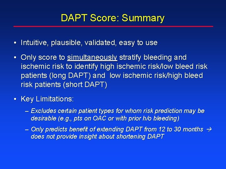 DAPT Score: Summary • Intuitive, plausible, validated, easy to use • Only score to