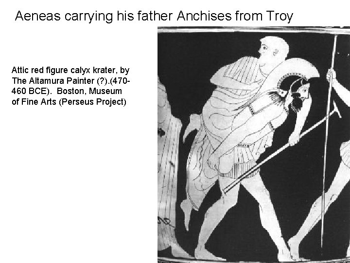 Aeneas carrying his father Anchises from Troy Attic red figure calyx krater, by The