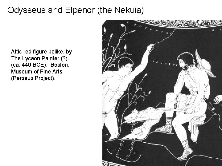 Odysseus and Elpenor (the Nekuia) Attic red figure pelike, by The Lycaon Painter (?