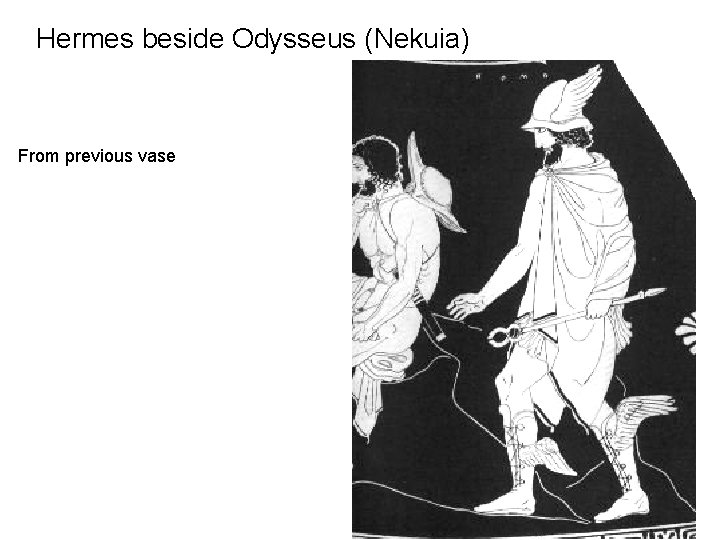 Hermes beside Odysseus (Nekuia) From previous vase 