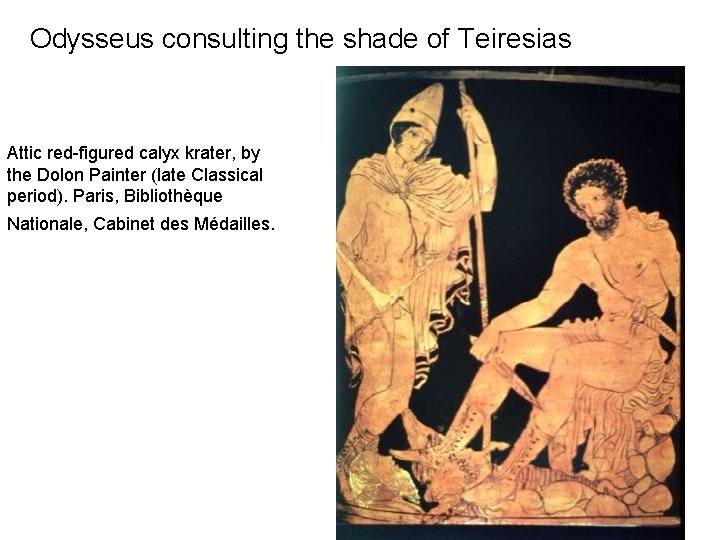 Odysseus consulting the shade of Teiresias Attic red-figured calyx krater, by the Dolon Painter