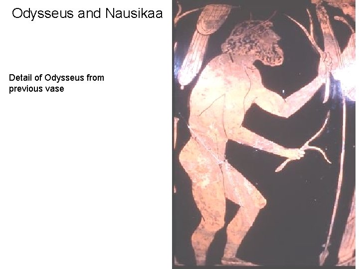 Odysseus and Nausikaa Detail of Odysseus from previous vase 