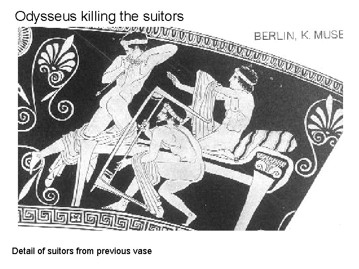 Odysseus killing the suitors Detail of suitors from previous vase 