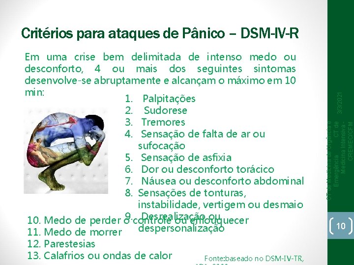 12. Parestesias 13. Calafrios ou ondas de calor Fonte: baseado no DSM-IV-TR, CT de