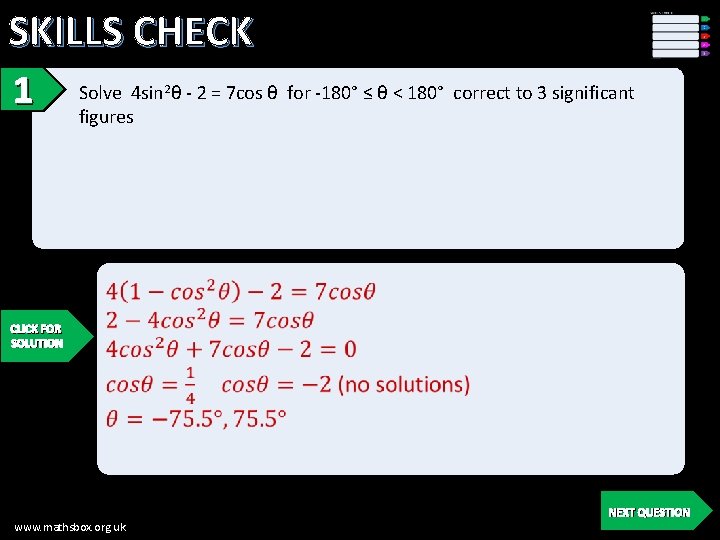 SKILLS CHECK 1 Solve 4 sin 2θ - 2 = 7 cos θ for SKILLS CHECK 1 Solve 4 sin 2θ - 2 = 7 cos θ for