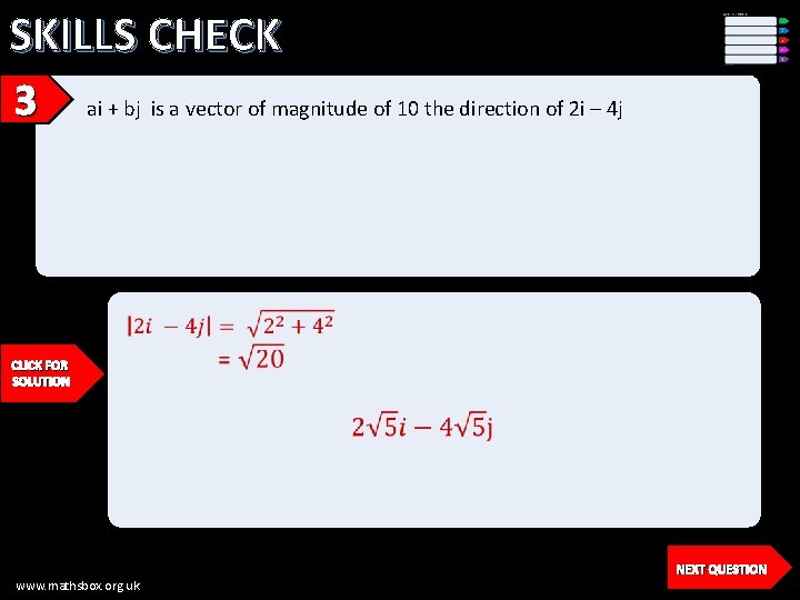SKILLS CHECK 3 ai + bj is a vector of magnitude of 10 the SKILLS CHECK 3 ai + bj is a vector of magnitude of 10 the