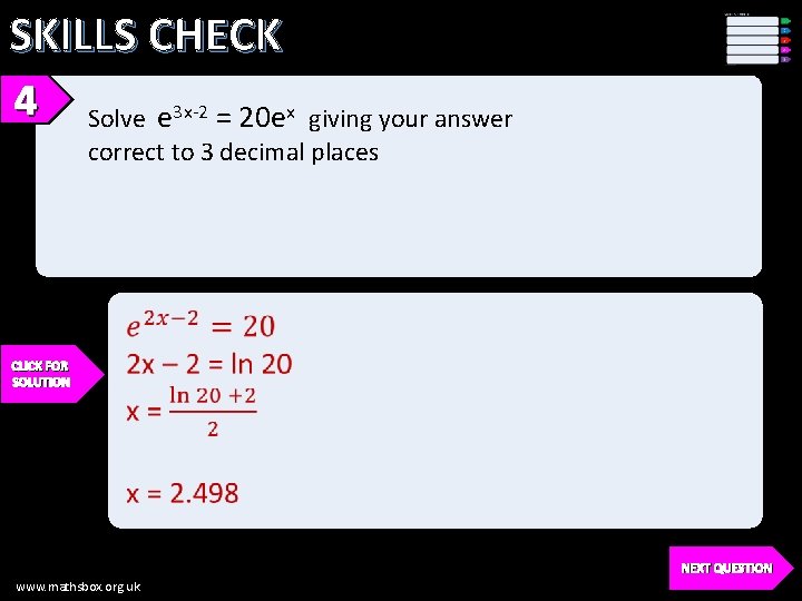 SKILLS CHECK 4 Solve e 3 x-2 = 20 ex giving your answer correct SKILLS CHECK 4 Solve e 3 x-2 = 20 ex giving your answer correct