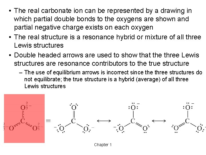• The real carbonate ion can be represented by a drawing in which • The real carbonate ion can be represented by a drawing in which